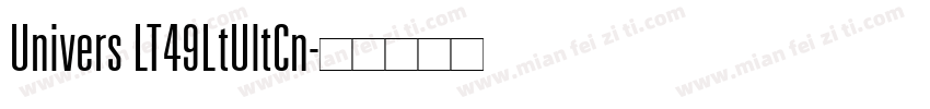 Univers LT49LtUltCn字体转换